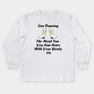 FUNNY Line Dancing Quote Kids Long Sleeve T-Shirt